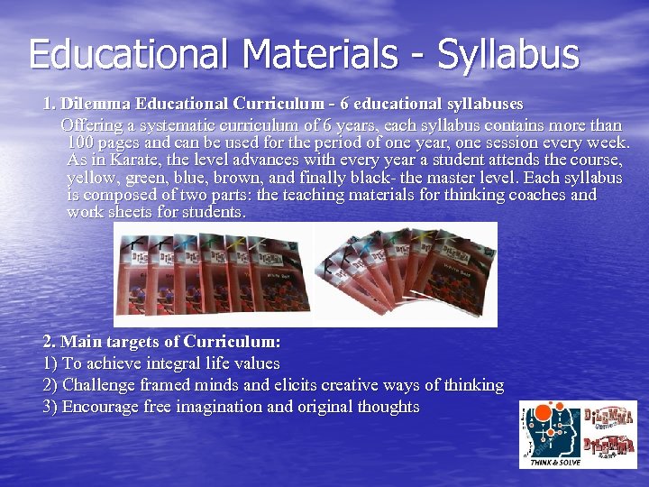 Educational Materials - Syllabus 1. Dilemma Educational Curriculum - 6 educational syllabuses Offering a