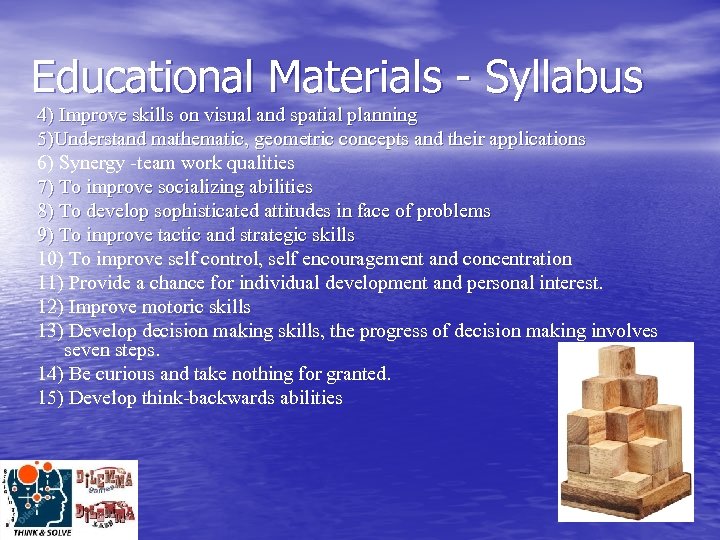 Educational Materials - Syllabus 4) Improve skills on visual and spatial planning 5)Understand mathematic,