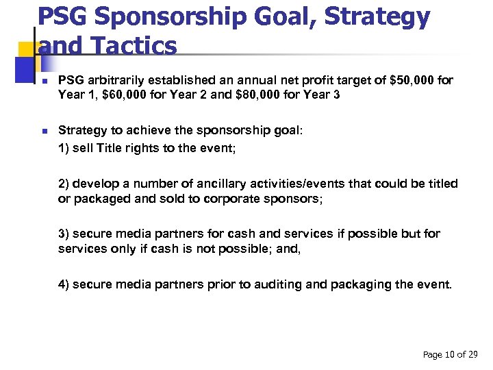 PSG Sponsorship Goal, Strategy and Tactics n n PSG arbitrarily established an annual net