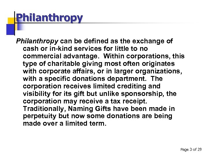 Philanthropy can be defined as the exchange of cash or in-kind services for little