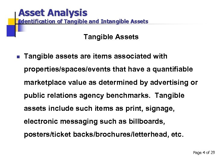 Asset Analysis Identification of Tangible and Intangible Assets Tangible Assets n Tangible assets are