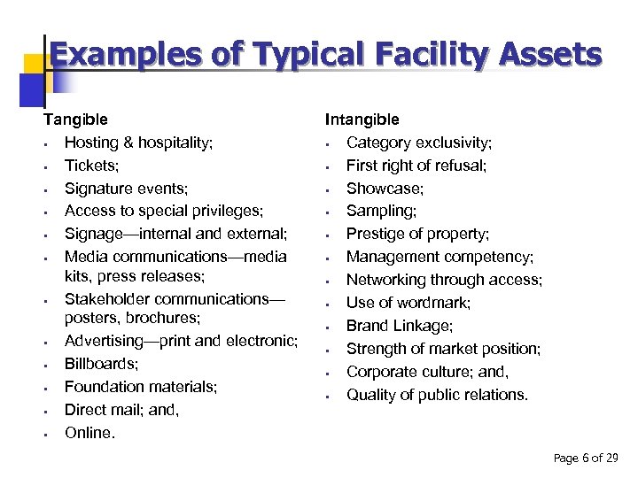 Examples of Typical Facility Assets Tangible § Hosting & hospitality; § Tickets; § Signature