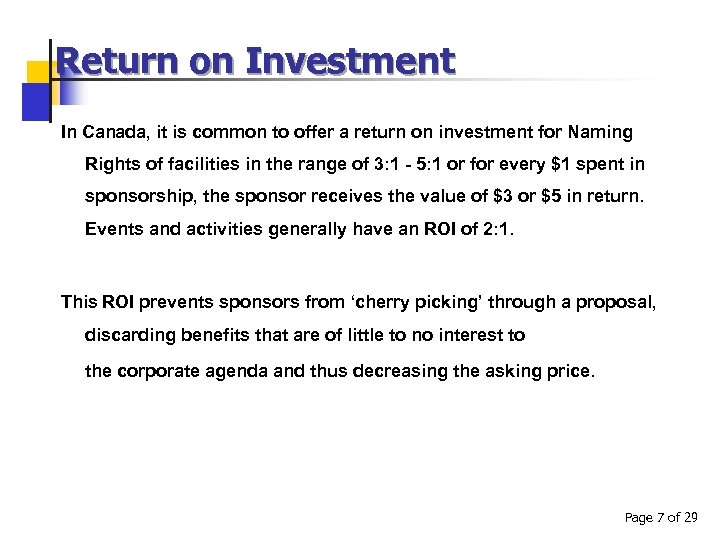 Return on Investment In Canada, it is common to offer a return on investment