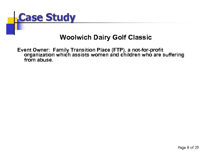 Case Study Woolwich Dairy Golf Classic Event Owner: Family Transition Place (FTP), a not-for-profit