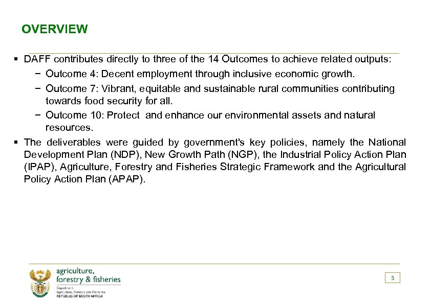 OVERVIEW § DAFF contributes directly to three of the 14 Outcomes to achieve related