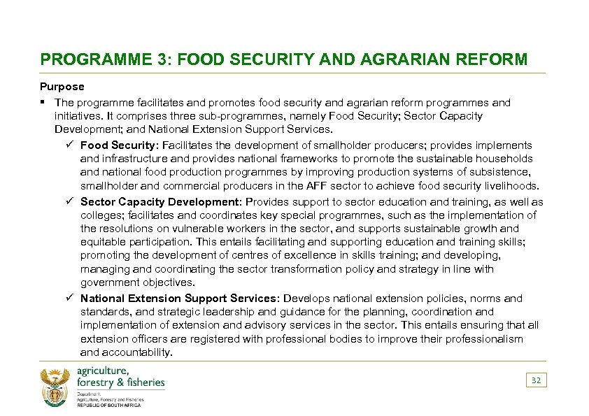 PROGRAMME 3: FOOD SECURITY AND AGRARIAN REFORM Purpose § The programme facilitates and promotes