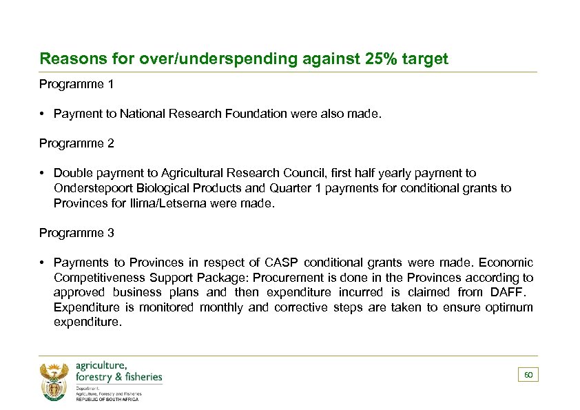 Reasons for over/underspending against 25% target Programme 1 • Payment to National Research Foundation