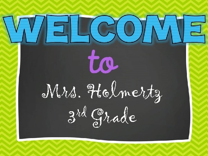 Mrs. Holmertz rd Grade 3 