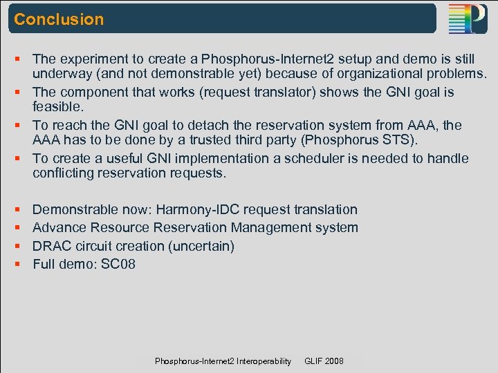 Conclusion § The experiment to create a Phosphorus-Internet 2 setup and demo is still