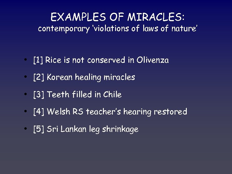 EXAMPLES OF MIRACLES: contemporary ‘violations of laws of nature’ • [1] Rice is not