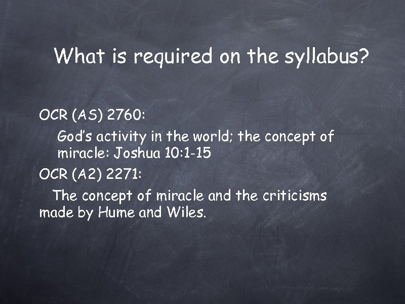 What is required on the syllabus? OCR (AS) 2760: God’s activity in the world;