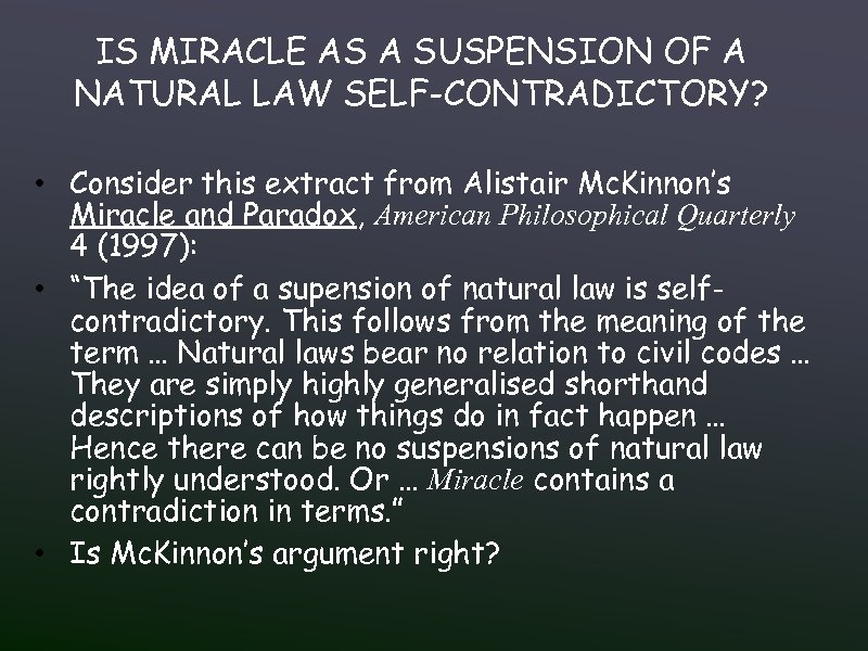 IS MIRACLE AS A SUSPENSION OF A NATURAL LAW SELF-CONTRADICTORY? • Consider this extract