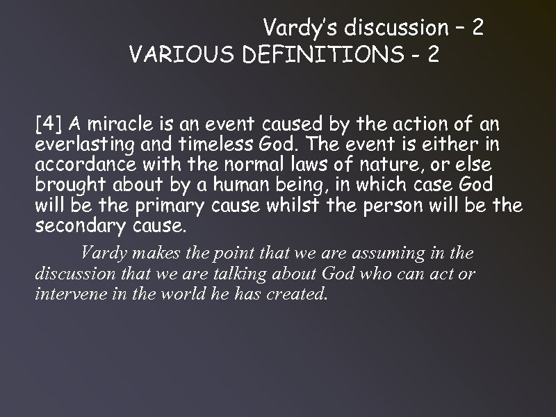Vardy’s discussion – 2 VARIOUS DEFINITIONS - 2 [4] A miracle is an event