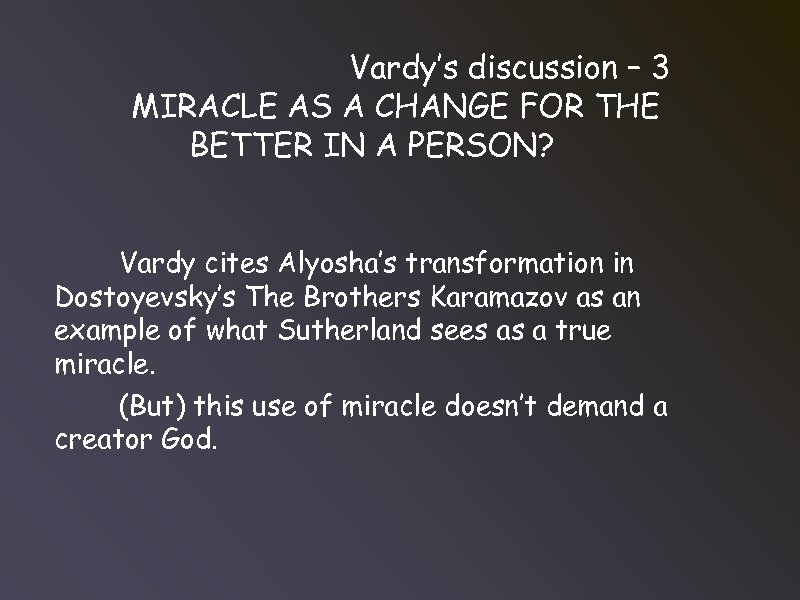 Vardy’s discussion – 3 MIRACLE AS A CHANGE FOR THE BETTER IN A PERSON?