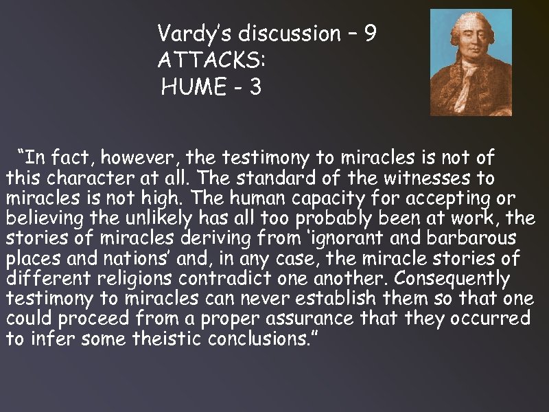 Vardy’s discussion – 9 ATTACKS: HUME - 3 “In fact, however, the testimony to