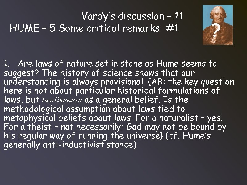 Vardy’s discussion – 11 HUME – 5 Some critical remarks #1 ? 1. Are