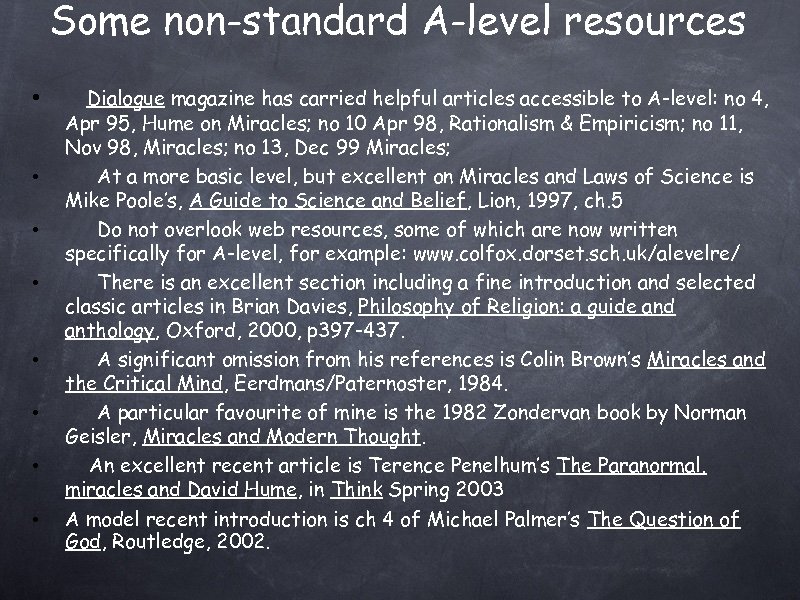 Some non-standard A-level resources • • Dialogue magazine has carried helpful articles accessible to