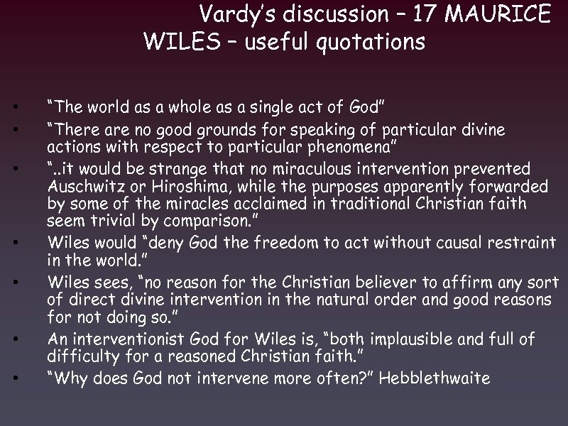 Vardy’s discussion – 17 MAURICE WILES – useful quotations • • “The world as