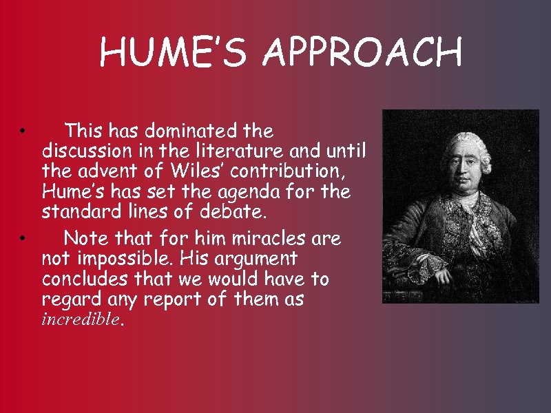 HUME’S APPROACH This has dominated the discussion in the literature and until the advent