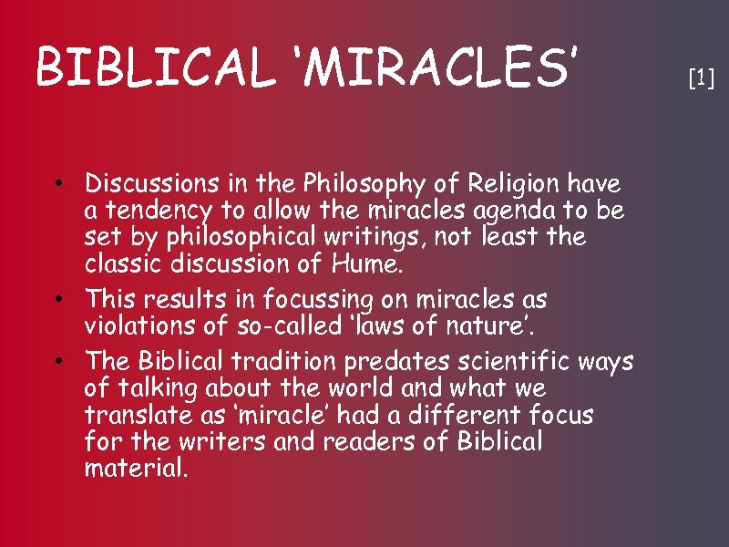 BIBLICAL ‘MIRACLES’ • Discussions in the Philosophy of Religion have a tendency to allow