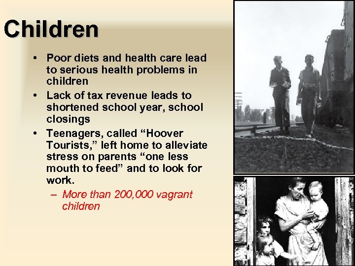 Children • Poor diets and health care lead to serious health problems in children