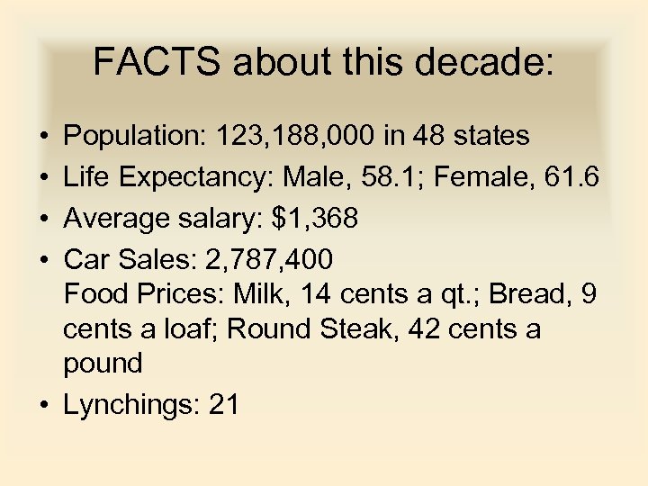 FACTS about this decade: • • Population: 123, 188, 000 in 48 states Life