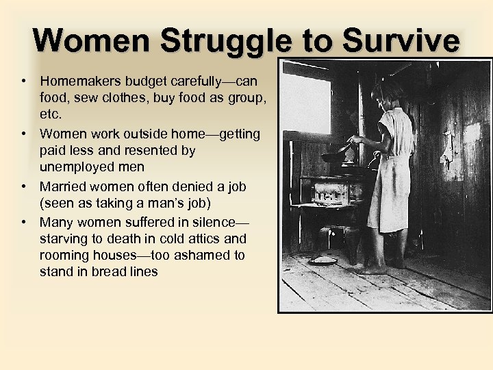 Women Struggle to Survive • Homemakers budget carefully—can food, sew clothes, buy food as