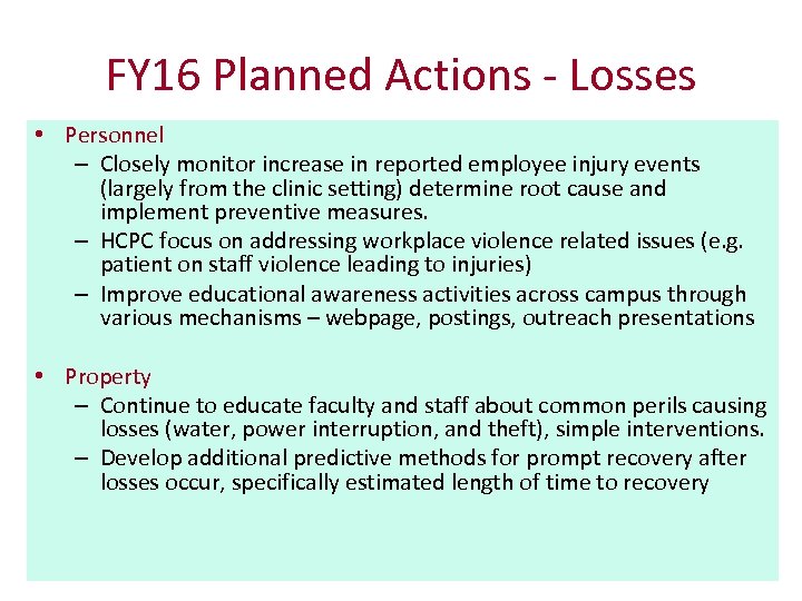 FY 16 Planned Actions - Losses • Personnel – Closely monitor increase in reported