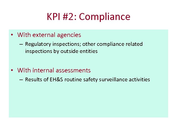KPI #2: Compliance • With external agencies – Regulatory inspections; other compliance related inspections