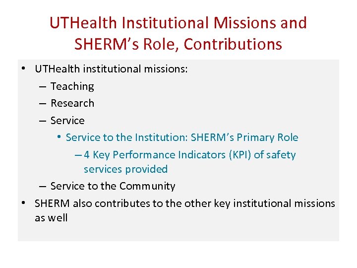 UTHealth Institutional Missions and SHERM’s Role, Contributions • UTHealth institutional missions: – Teaching –