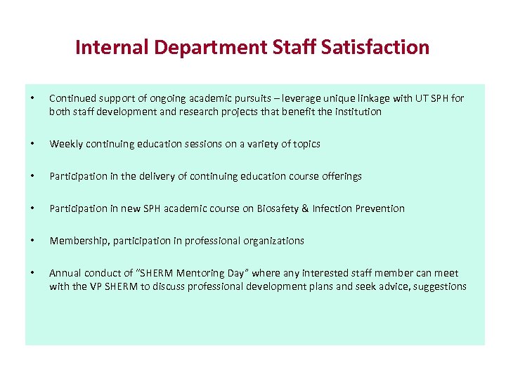 Internal Department Staff Satisfaction • Continued support of ongoing academic pursuits – leverage unique