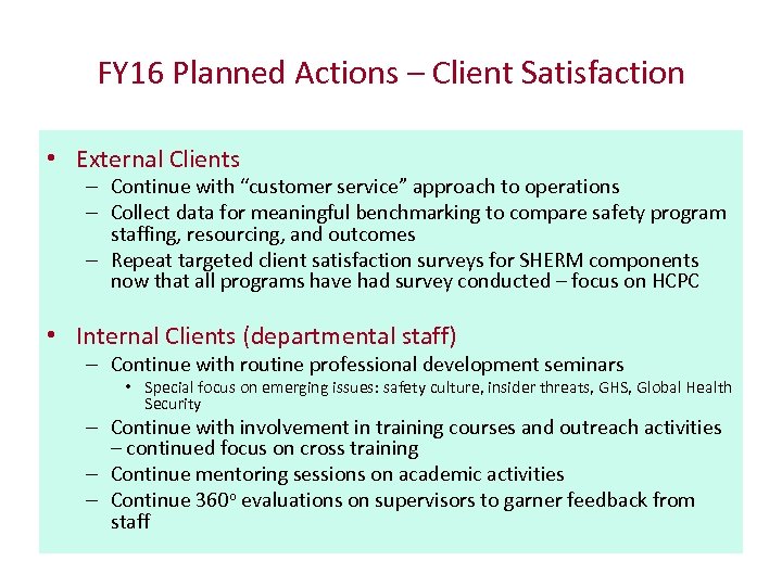 FY 16 Planned Actions – Client Satisfaction • External Clients – Continue with “customer