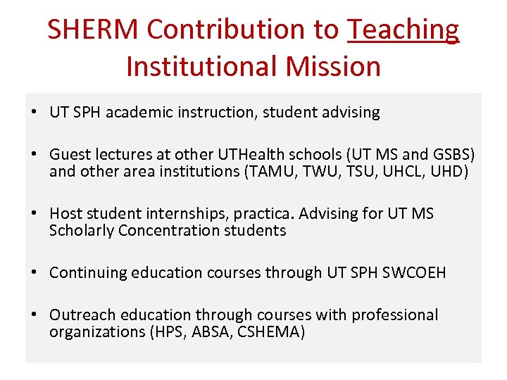 SHERM Contribution to Teaching Institutional Mission • UT SPH academic instruction, student advising •