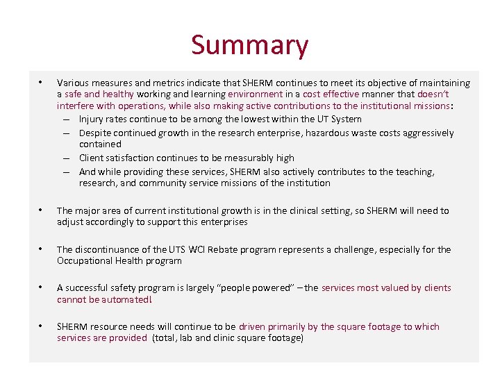 Summary • Various measures and metrics indicate that SHERM continues to meet its objective