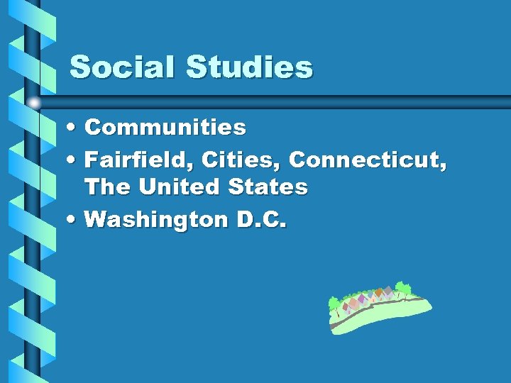 Social Studies • Communities • Fairfield, Cities, Connecticut, The United States • Washington D.