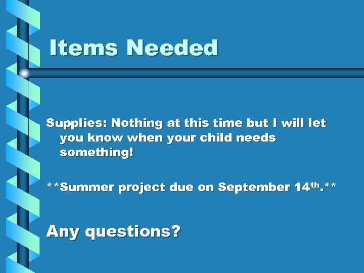 Items Needed Supplies: Nothing at this time but I will let you know when