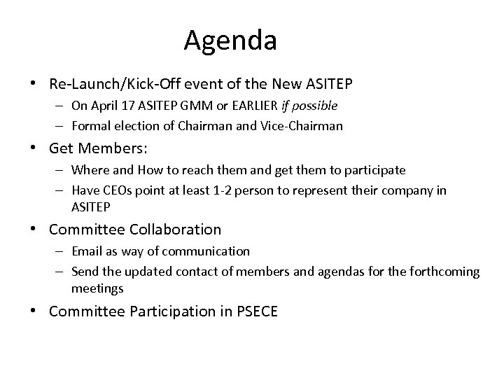 Agenda • Re-Launch/Kick-Off event of the New ASITEP – On April 17 ASITEP GMM