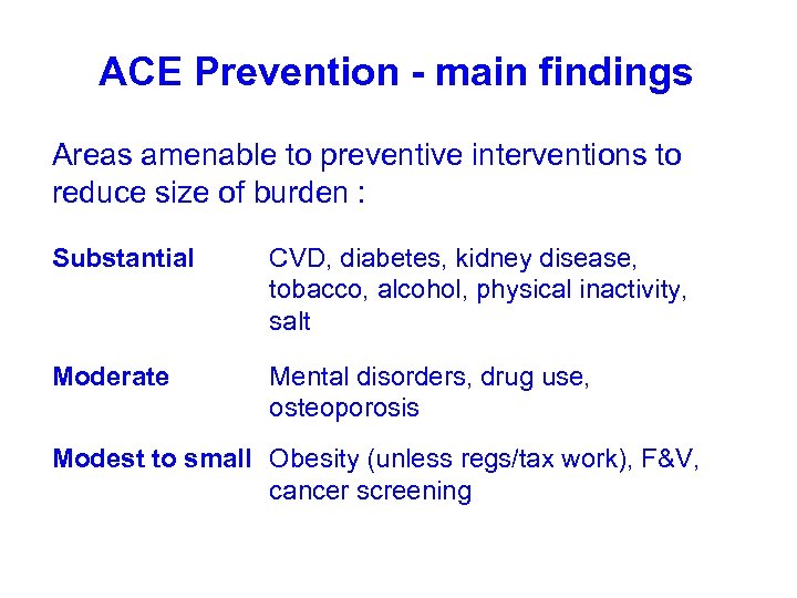 ACE Prevention - main findings Areas amenable to preventive interventions to reduce size of