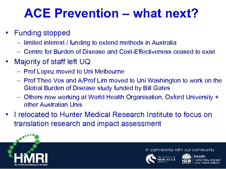 ACE Prevention – what next? • Funding stopped – limited interest / funding to