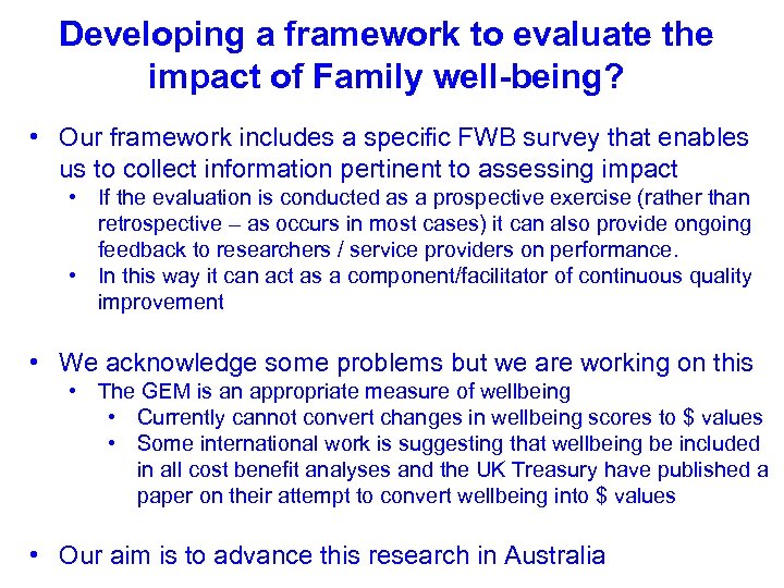 Developing a framework to evaluate the impact of Family well-being? • Our framework includes