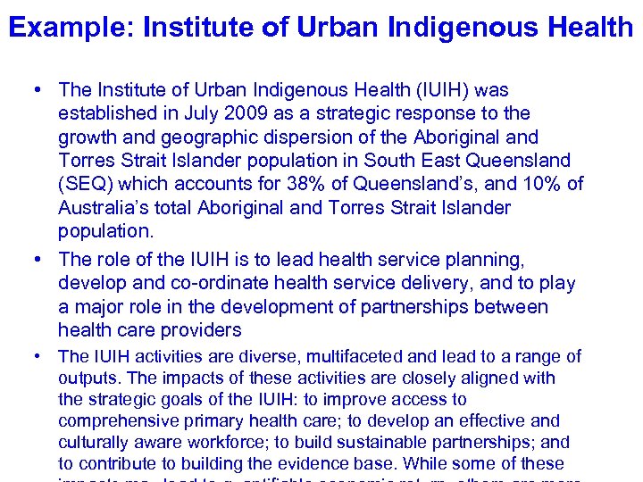 Example: Institute of Urban Indigenous Health • The Institute of Urban Indigenous Health (IUIH)