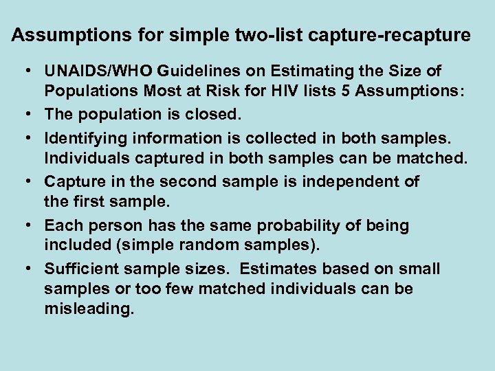 Assumptions for simple two-list capture-recapture • UNAIDS/WHO Guidelines on Estimating the Size of Populations