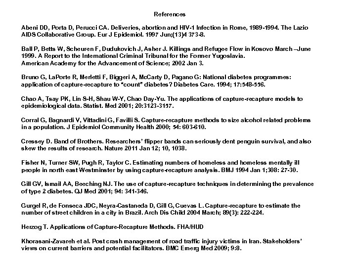  References Abeni DD, Porta D, Perucci CA. Deliveries, abortion and HIV-1 Infection in