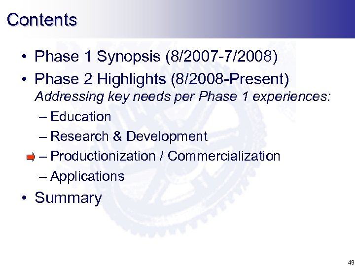 Contents • Phase 1 Synopsis (8/2007 -7/2008) • Phase 2 Highlights (8/2008 -Present) Addressing