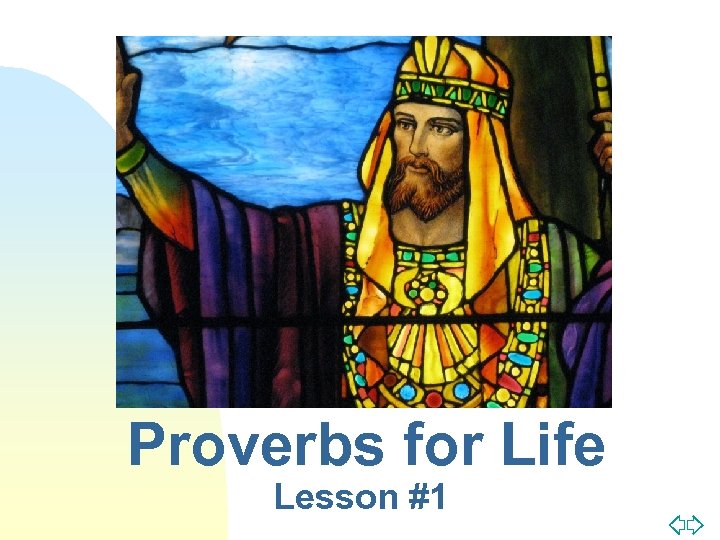 Proverbs for Life Lesson #1 Jump to first page 