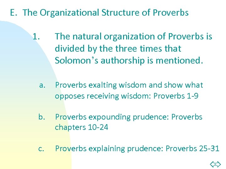 E. The Organizational Structure of Proverbs 1. The natural organization of Proverbs is divided