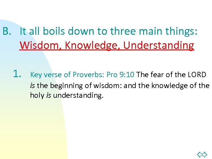 B. It all boils down to three main things: Wisdom, Knowledge, Understanding 1. Key