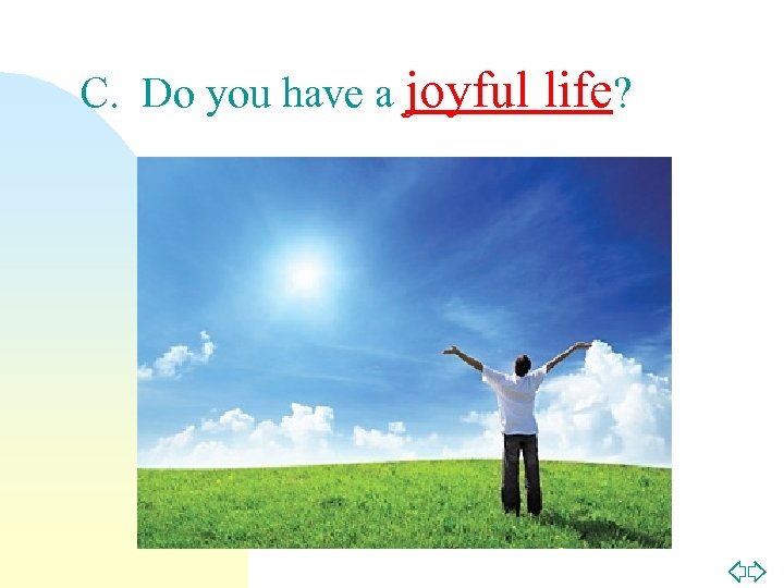 C. Do you have a joyful life? Jump to first page 