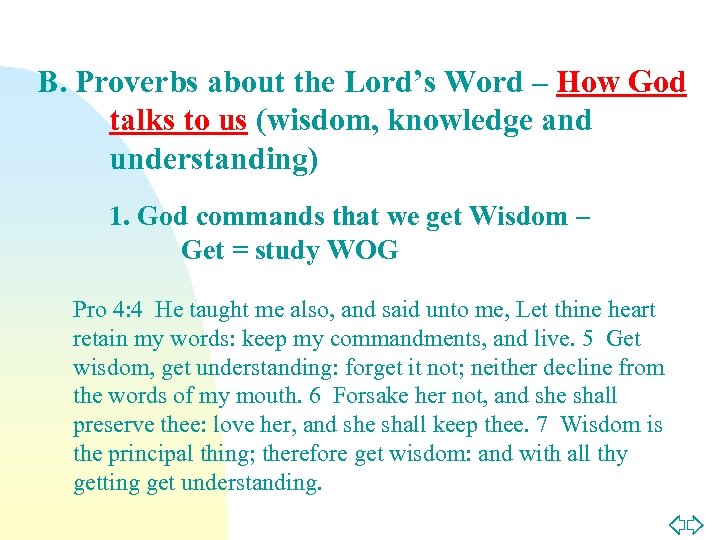 B. Proverbs about the Lord’s Word – How God talks to us (wisdom, knowledge