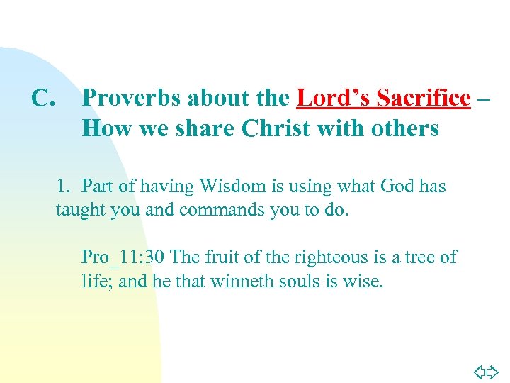 C. Proverbs about the Lord’s Sacrifice – How we share Christ with others 1.
